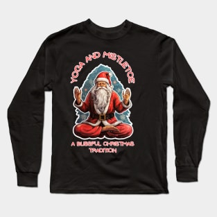 Yoga and Mistletoe: A Blissful Christmas Tradition Christmas Yoga Long Sleeve T-Shirt